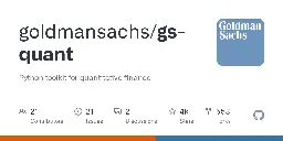 GitHub - goldmansachs/gs-quant: Python toolkit for quantitative finance