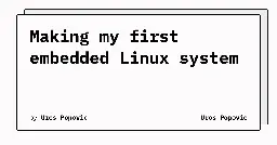 Making my first embedded Linux system